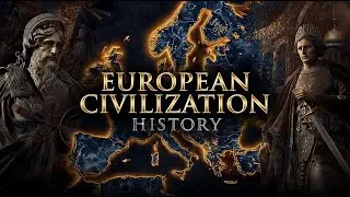 European Civilization &ndash; 5,000 Years of History