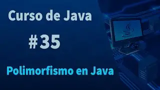 🔴Curso de Java#35 - Polimorfismo en Java