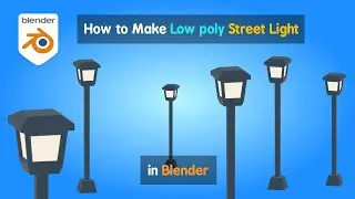 💡Low poly Street Lamp | 3D modeling in Blender #blender #lowpoly #streetlamp #3d #blender3d #devlog
