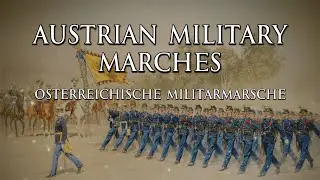 Austrian Military Marches &ndash; &Ouml;sterreichische Milit&auml;rm&auml;rsche (1 Hour) | Marschmusik Compilation