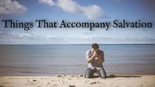Things That Accompany Salvation | Pastor Mike Veach