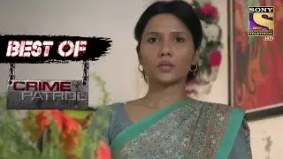 Best Of Crime Patrol - Love, Friendship And Betrayal - Full Episode