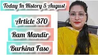 Today In History,5 August | Article 370 | Ram Temple | Burkina Faso | GeneralAwareness
