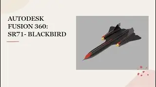 Autodesk Fusion 360: SR 71 Blackbird
