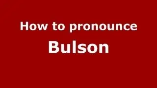 Как произносится Булсон - PronounceNames.com