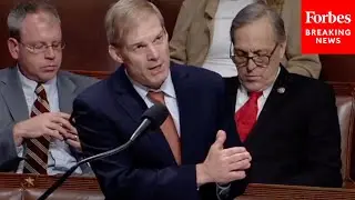 JUST IN: Jim Jordan Hammers Democrats' Priorities In Fiery House Floor Remarks