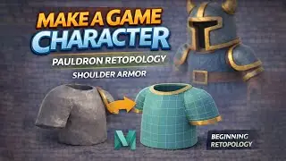Make A Game Character: Pauldron Retopology in Maya