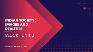 INDIAN SOCIETY : Images and Realities Block&nbsp;1&nbsp;unit&nbsp;2