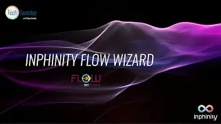 TechTuesday Inphinity Flow Wizard