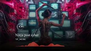 VF MUSIC - Ninja Post Syber (No Copyright music)