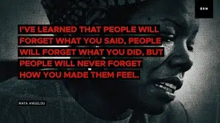 Sales motivation quote: I've learned that people will forget what you said ...