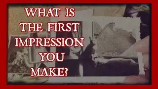 WHAT IS THE FIRST IMPRESSION YOU MAKE? | pick a cat timeless tarot reading