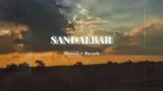 Sandalbar - Arjan Dhillon ( Slowed + Reverb )