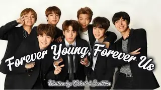 forever Young, Forever Us| Army Song for BTS  | by Celestial Scribbles