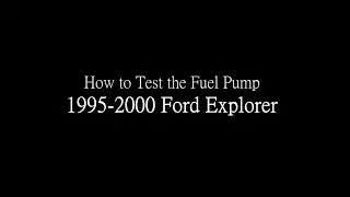 1995-2000 Ford Explorer: How to Test the Fuel Pump