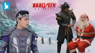 भयमार ने बनाया सेंटा क्लोस को बंदी  क्या बालवीर बचा पाएगा क्रिस्मस?|| Baalveer Returns