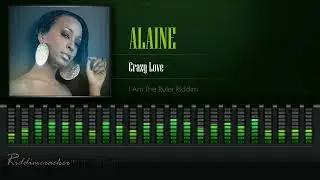 Alaine - Crazy Love (I Am The Ruler Riddim) [HD]