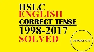 HSLC English Grammar Correct Tense Previous Years' Questions Solved 1998-2017