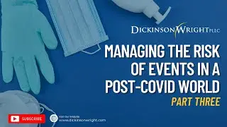 Managing the Risk of Events in a Post-COVID World - Pt. 3