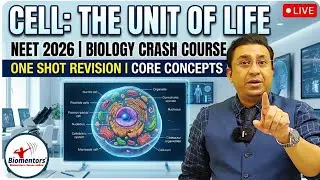 Cell the unit of life | NEET 2026 | Biology Crash Course | One Shot Revision | Core Concepts | Live