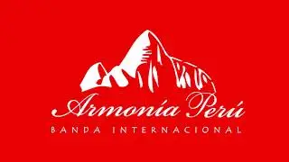 Huascarán (fantasía peruano) - Banda Internacional ARMONÍA PERÚ Vol. 4