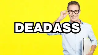 Deadass - значение | Что означает 