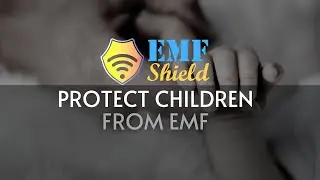 Protect Children from EMF - EMF Shield