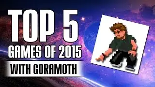 Goramoth's Top 5 Games of 2015!