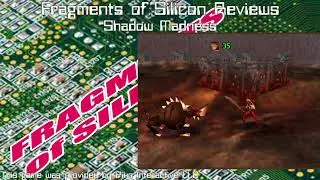 Fragments of Silicon Reviews: Shadow Madness