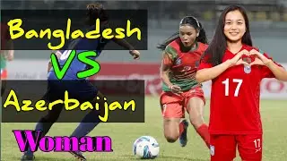 || সাবাস বাংলার ভাগিনীরা ইউরোপ দলের বিপক্ষে বাংলাদেশ || Bangladesh Vs Azerbaijan woman football 