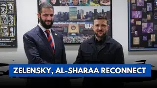 Ukraine President Zelensky Meets Syrian President Al-Sharaa to Restore Diplomatic Ties