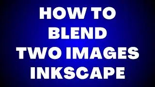 How to Blend Two Images in Inkscape?