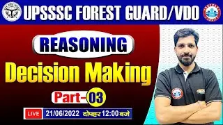 Decision Making Tricks in Reasoning | UPSSSC Forest Guard Reasoning | Reasoning For UPSSSC VDO, #3