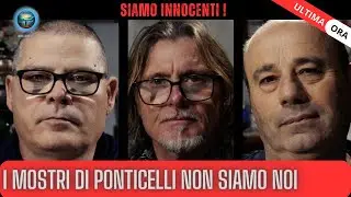 LA VERITA' SUI MOSTRI DI PONTICELLI: SIAMO INNOCENTI NON SIAMO STATI NOI.