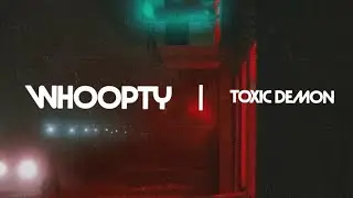 Whoopty - Toxic Demon