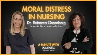 Moral Distress in Nursing with Rebecca Greenberg