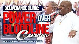 DELIVERANCE CLINIC - POWER OVER BLOODLINE CURSES & EVIL ATTACKS | DRS. EDISON & MATTIE NOTTAGE