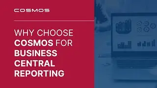 Why Choose Cosmos for Business Central Reporting