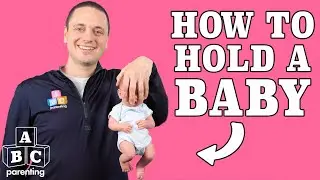 How To Hold A Baby | ABC Parenting