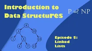 Introduction to Data Structures: Episode 5 Linked Lists