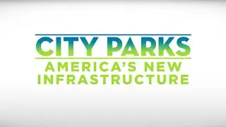 City Parks: America's New Infrastructure | Resilience