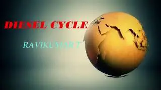 DIESEL CYCLE- CONSTANT PRESSURE HEAT ADDITION