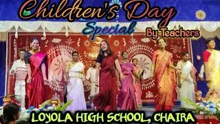 Children's Day Special By Teachers // Loyola School Chaira // Dance //