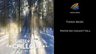 Plexus Music - Winter Day Chillout Vol​. ​2
