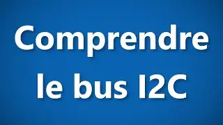 Comprendre le bus I2C (TWI)