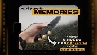 Knife Stories: Making Memories. Not Impulse Purchases.