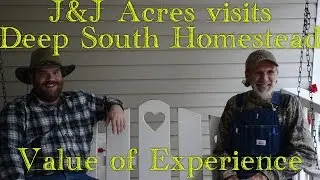 J&J Acres visits Deep South Homestead - The Value of Experience - Part 1