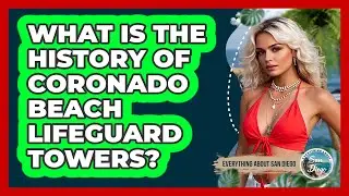 What Is The History Of Coronado Beach Lifeguard Towers? - Everything About San Diego