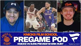 Knicks vs Suns Preview w/ Erik Ruby | PREGAME POD | Knicks Film School
