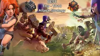 BEST TH9 - TH10 Attack Strategy 2017-2018